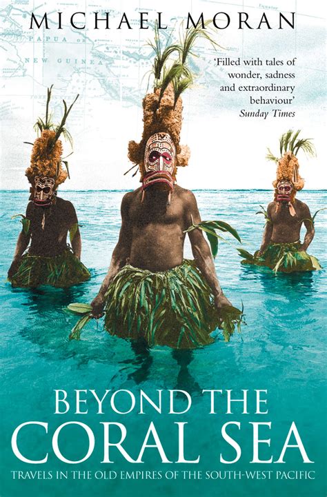 Full Download Beyond The Coral Sea Travels In The Old Empires Of The South West Pacific By Michael Moran