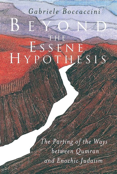 Read Beyond The Essene Hypothesis The Parting Of The Ways Between Qumran And Enochic Judaism By Gabriele Boccaccini