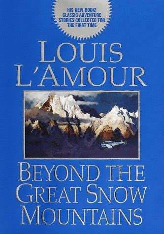 Download Beyond The Great Snow Mountains By Louis Lamour