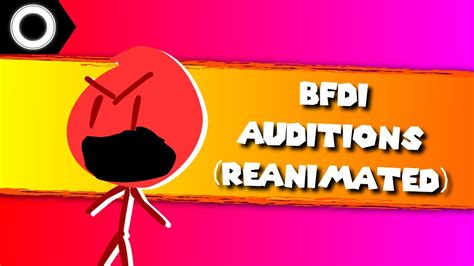 Bfdi auditions. Credit for the original video goes to jacknjellifyEDIT: Thank you everyone for 8,256 views! 
