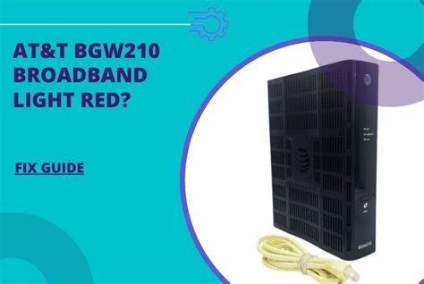 I am currently having issues with my BGW210 - the broadband light
