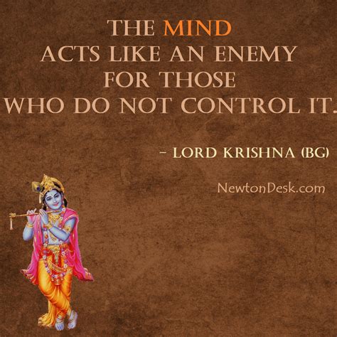 Bhagavad gita quotes. Bhagavad Gita Quotes. The Bhagavad Gita is a Hindu scripture that is part of the Mahabharata and is considered one of the most important works in Hindu literature. The name Bhagavad Gita means “the song of the Lord.” It is a dialogue between Krishna, an avatar of Vishnu, and Arjuna, a warrior who is about to go into battle. 