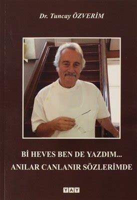 Bi Heves Ben de Yazdım Anılar Canlanır Sözlerimde (Tuncay.