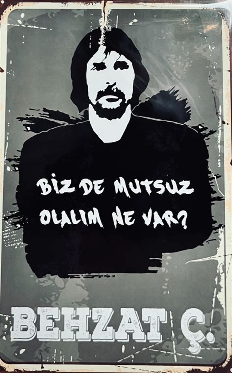 Bi Kupa Bizde Mutsuz Olalım Ne Var Yazılı Behzat Ç. Resimli Fiyatı. 