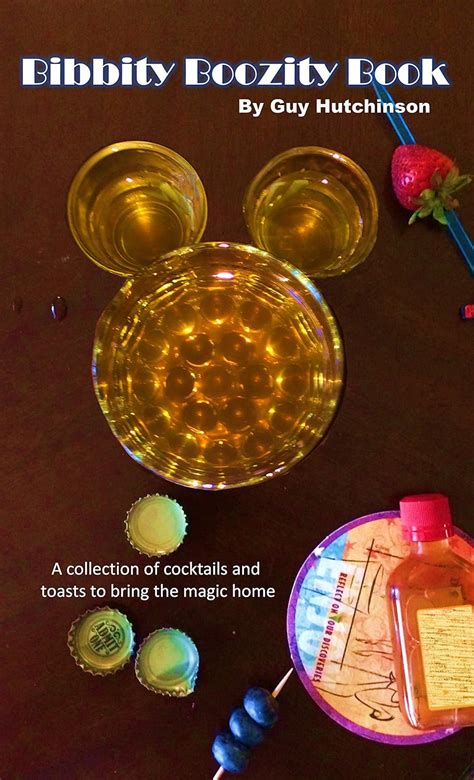 Read Bibbity Boozity Book A Cocktail Guide For Those Drunk On Disney By Guy Hutchinson