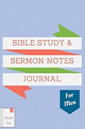 Download Bible Study  Sermon Notes Journal For Men The Notebook For Adults To Write In With Guided Outlines  Prompts For Journaling Of Sermons Sacred Scripture Study  Verse Memory Masculine Design By Not A Book