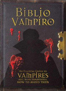 Biblio vampiro an essential guide to vampires and more importantly how to avoid them. - Used dodge sprinter 2500 manual transmission 15.