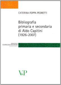 Bibliografia primaria e secondaria di aldo capitini, 1926 2007. - Processo educativo segundo paulo freire e pichon-rivière.