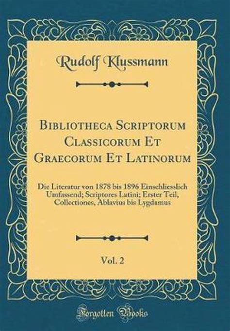 Bibliotheca scriptorum classicorum, et graecorum et latinorum. - Fuentes para la historia del opus dei.