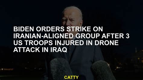 Biden orders strike on Iranian-aligned group after 3 US troops injured in drone attack in Iraq