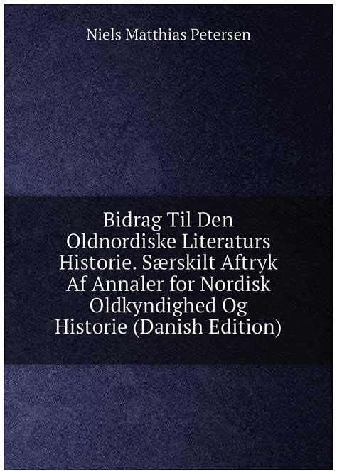 Bidrag til den oldnordiske literaturs historie. - Handbook of nautical medicine by w h g goethe.
