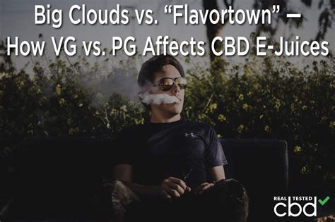 Big Clouds vs. “Flavortown” — How VG vs. PG Affects CBD E-Juices