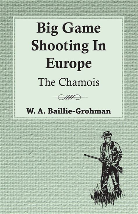 Big Game Shooting In Europe The Chamois