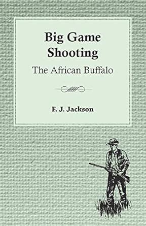 Big Game Shooting The African Buffalo