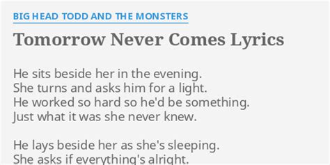 Big Head Todd and the Monsters - Tomorrow Never Comes Lyrics - SongMeanings