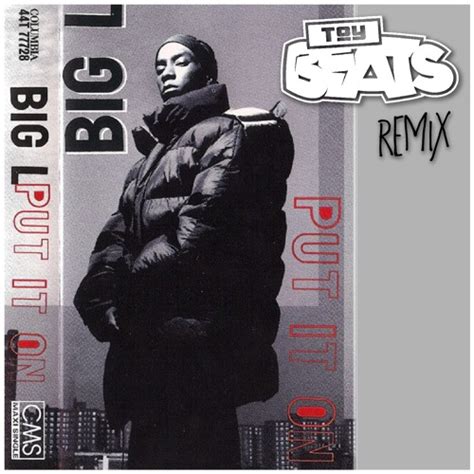 Big L - Put it On (Toy Beats Remix) by Toy Beats - SoundCloud