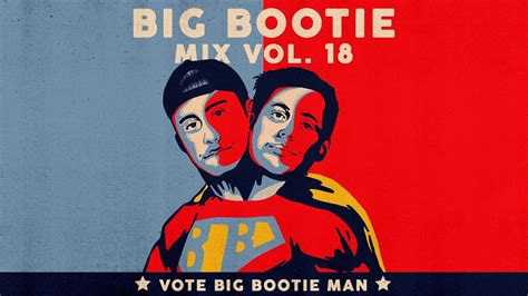 Big bootie mix 18 tracklist. Big Bootie Mix. Vol. 8 2015-09-28. Benny Benassi pres. The Biz - Satisfaction (Acappella) D:VISION. AFROJACK ft. Mike Taylor - SummerThing! (Acappella) WALL. Echosmith - Cool Kids (Acappella) WARNER BROS. Echosmith - Cool Kids (Acappella) WARNER BROS. DJ Antoine ft. 
