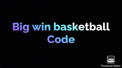 Big win basketball team codes – Drinkicks