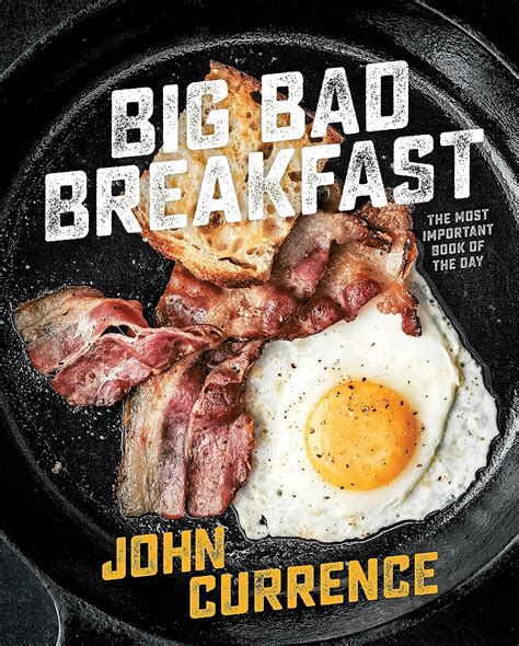 Read Big Bad Breakfast The Most Important Book Of The Day By John Currence