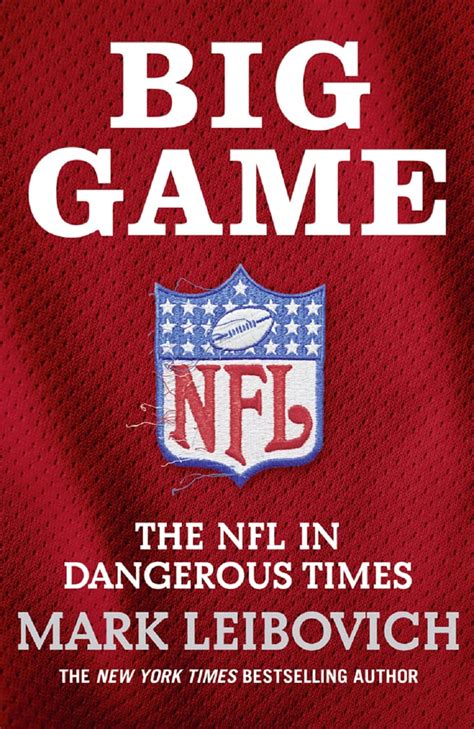 Full Download Big Game The Nfl In Dangerous Times By Mark Leibovich