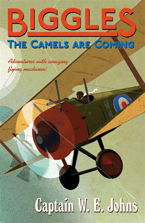Read Biggles The Camels Are Coming By We Johns