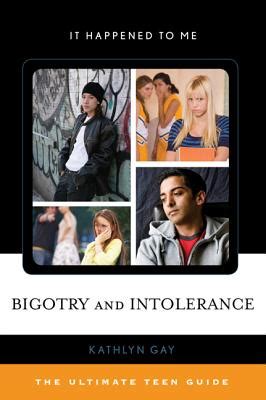 Read Bigotry And Intolerance The Ultimate Teen Guide By Kathlyn Gay
