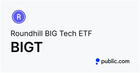 BIGT: NA - Fund Chart. Get the lastest Fund Chart for NA from Zacks Investment Research ... Roundhill BIG Tech ETF: (BIGT) (Delayed Data from NASDAQ) As of Dec 31, 1969 06:00 PM ET. Add to ...