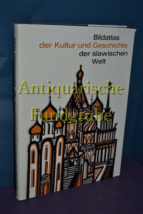 Bildatlas der kultur und geschichte der slawischen welt [von] p. - T 51 head ab dick handbuch.