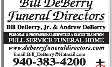 Bill deberry funeral directors obituaries. 9/3/1939 - 2/27/2024. Search All Obituaries. If there are phone difficulties call Bill at (940) 391-8166. Call (940) 383-4200 for questions about appointments or service times. We are 100 % open for Visitations and Funeral Services, mask are optional at this time. 