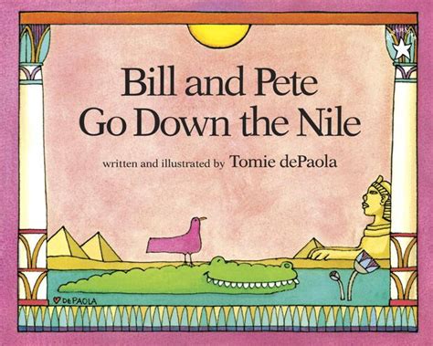 Read Bill And Pete Go Down The Nile By Tomie Depaola