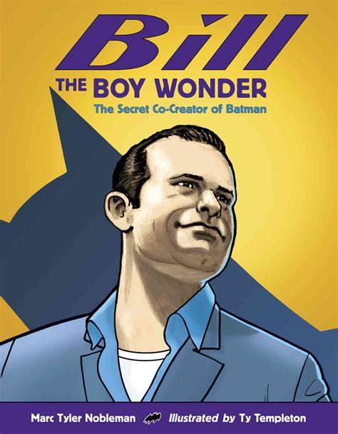 Full Download Bill The Boy Wonder The Secret Cocreator Of Batman By Marc Tyler Nobleman