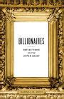 Billionaires Reflections on the Upper Crust