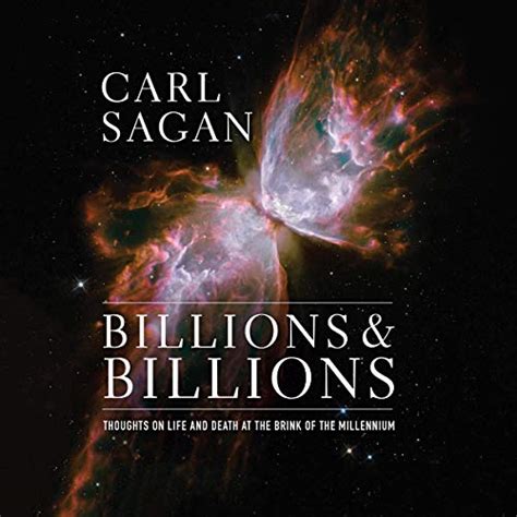 Read Billions  Billions Thoughts On Life  Death At The Brink Of The Millennium By Carl Sagan