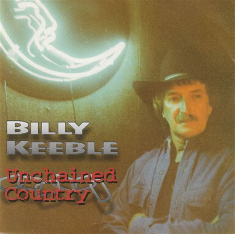 Billy Keeble - Unchained Country ArtistInfo