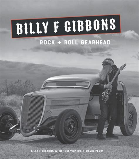 Read Billy F Gibbons Rock  Roll Gearhead By Billy F Gibbons