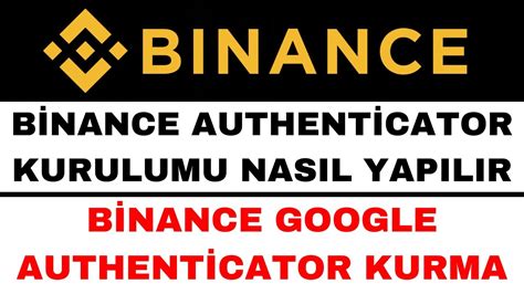 Binance Authenticator Kurulumu Binance Google Authenticator . 
