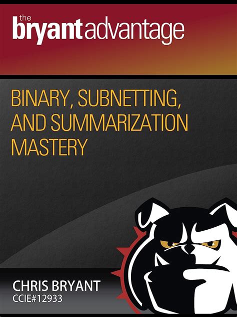 Read Online Binary Subnetting And Summarization Mastery Ccna Success Series Book 1 By Chris Bryant
