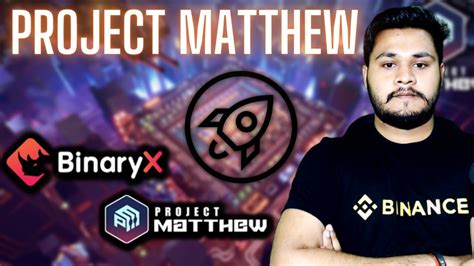 BinaryX: The Developer Behind Project Matthew