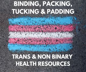 Binding, packing, and tucking Gender Affirming Health …