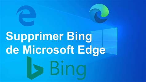 Bing insistant sur Microsoft Edge [Résolu] - Comment Ça Marche