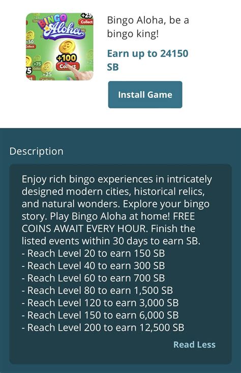Bingo aloha swagbucks offer. Definitely play the bingo games labeled as Classic, you'll earn 8XP per daub instead of 1XP with Monopoly and the other games. Leveling up to 20 is pretty consistent, it didn't feel like there was a staggering cost in XP once I got closer to 20. Play more cards for more XP and chances of a bingo. 