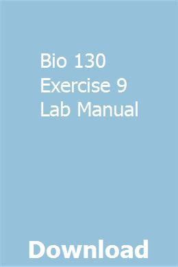 Bio 130 exercise 9 lab manual. - Notes from the tilt a whirl study guide.