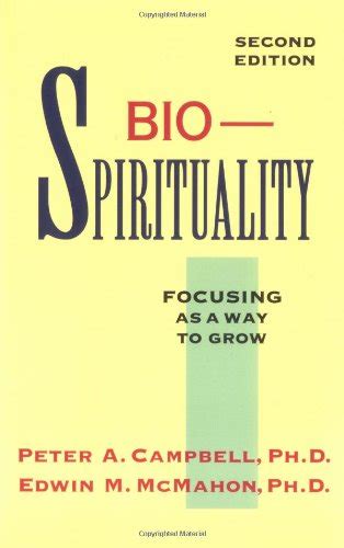 Read Bio Spirituality Focusing As A Way To Grow By Peter A Campbell