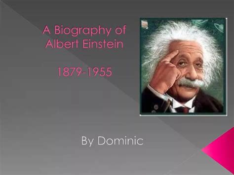Biography albert einstein ppt presentation