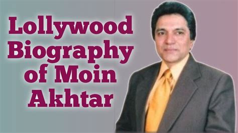 Biography of moin akhtar