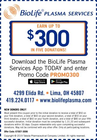 BioLife Printable Coupons Receive $300 in 5 Donations. Use Biolife plasma promo code DONOR300 to receive $50 on your first, $60 on your second, $50 on your third, $60 on your fourth & $80 on your fifth donations. Get up to $500 by Donation with BioLife Plasma Services. If you want, you can take a printout of this image.