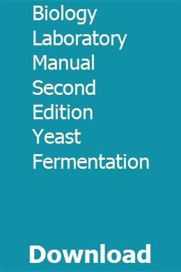 Biology laboratory manual second edition yeast fermentation. - 8a edizione ch 12 guida risposte.
