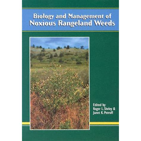 Read Biology And Management Of Noxious Rangeland Weeds By Roger L Sheley
