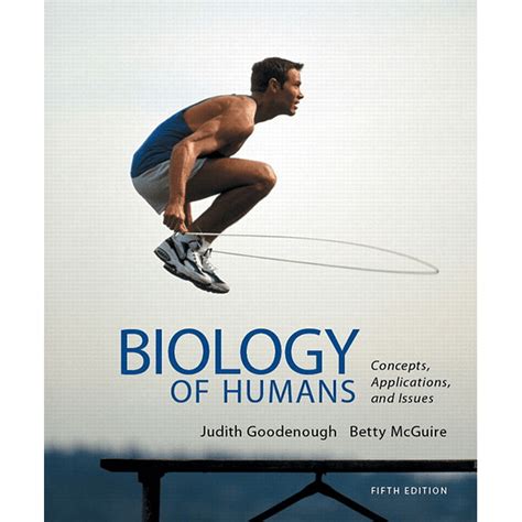 Read Biology Of Humans Concepts Applications And Issues By Judith Goodenough