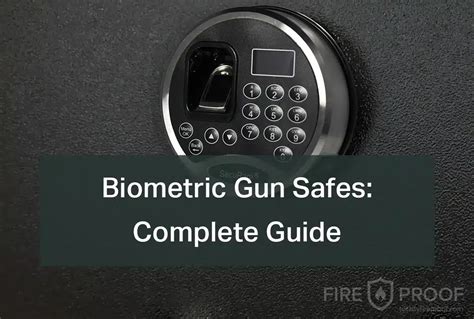 Biometric Safes A Complete Guide
